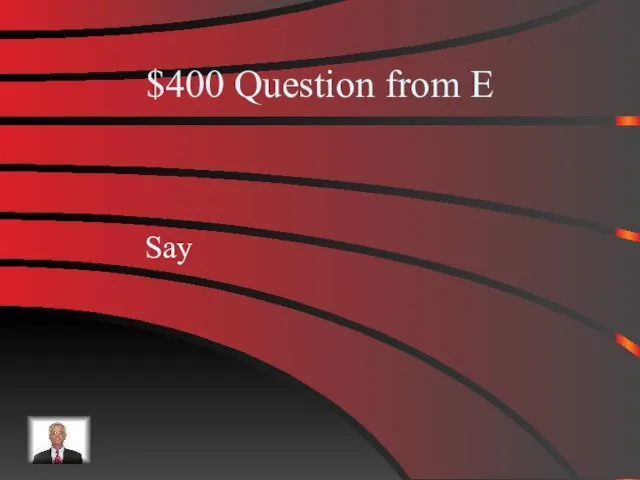 $400 Question from E Say