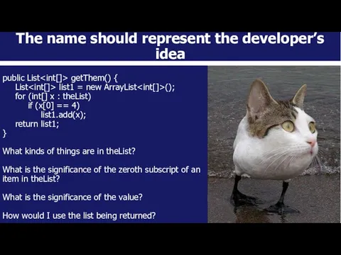 The name should represent the developer’s idea public List getThem() {