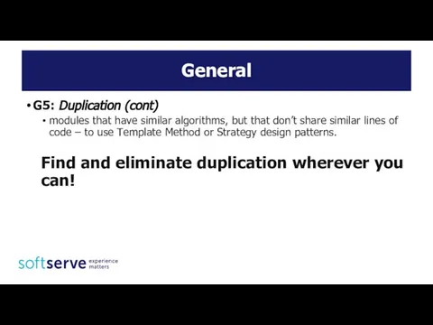 General G5: Duplication (cont) modules that have similar algorithms, but that