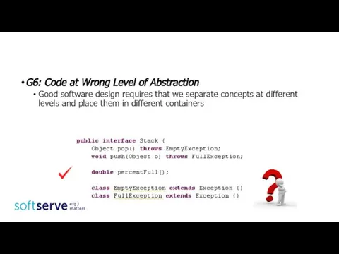 General G6: Code at Wrong Level of Abstraction Good software design