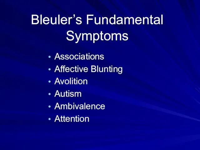 Bleuler’s Fundamental Symptoms Associations Affective Blunting Avolition Autism Ambivalence Attention