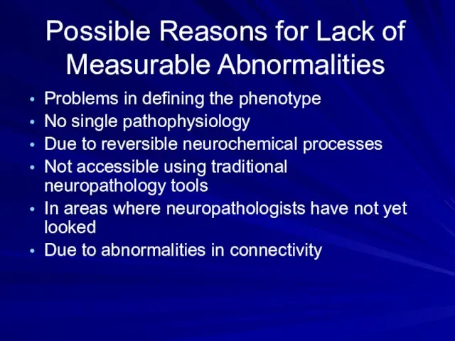 Possible Reasons for Lack of Measurable Abnormalities Problems in defining the