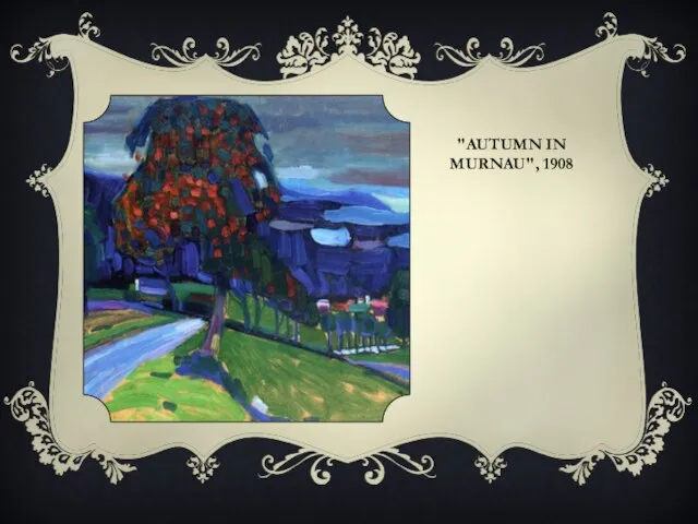 "AUTUMN IN MURNAU", 1908