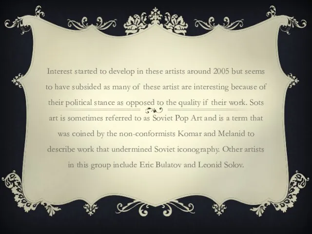 Interest started to develop in these artists around 2005 but seems