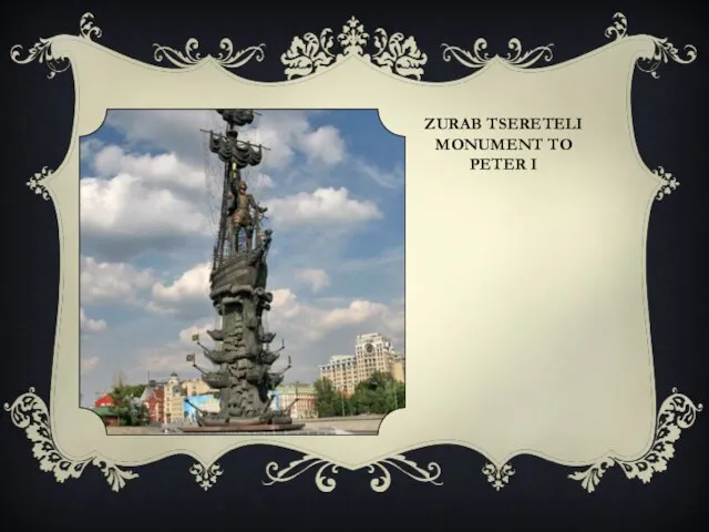 ZURAB TSERETELI MONUMENT TO PETER I