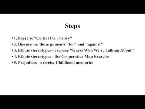 Steps 1. Exercise “Collect the Theory“ 2. Discussion: the arguments "for"