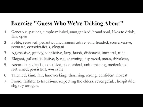 Exercise "Guess Who We're Talking About" Generous, patient, simple-minded, unorganized, broad