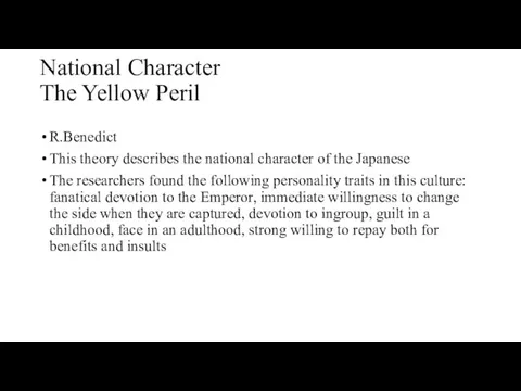 National Character The Yellow Peril R.Benedict This theory describes the national