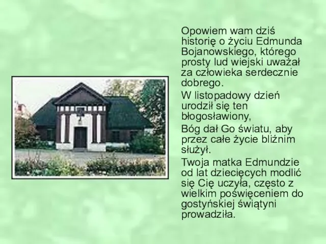 Opowiem wam dziś historię o życiu Edmunda Bojanowskiego, którego prosty lud