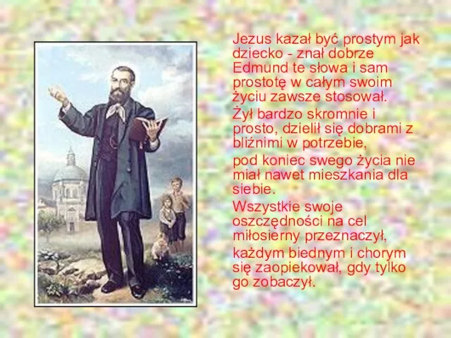 Jezus kazał być prostym jak dziecko - znał dobrze Edmund te