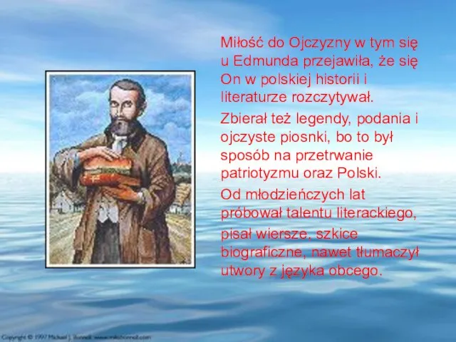 Miłość do Ojczyzny w tym się u Edmunda przejawiła, że się