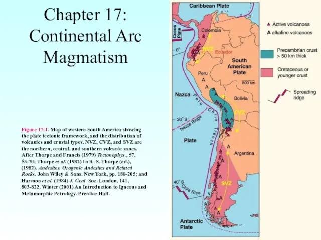 Chapter 17: Continental Arc Magmatism Figure 17-1. Map of western South