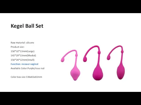Kegel Ball Set Raw material: silicone Product size: 150*32*13mm(Large) 141*29*13mm(Medial) 156*26*12mm(Small))156x26x12mm