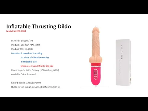 Inflatable Thrusting Dildo Model:V42C0-0184 Material: Silicone/TPE Product size: 290*72*51MM Product Weight:405G
