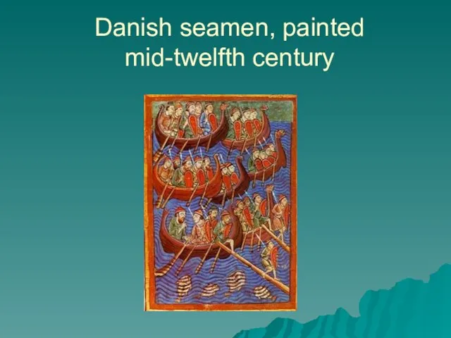 Danish seamen, painted mid-twelfth century