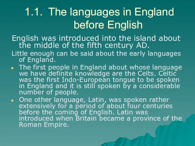 1.1. The languages in England before English English was introduced into