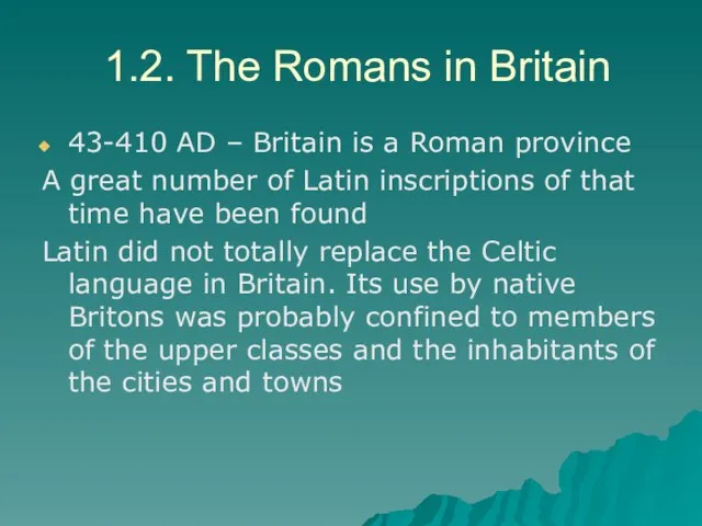 1.2. The Romans in Britain 43-410 AD – Britain is a