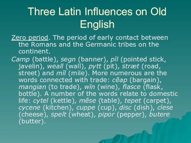 Three Latin Influences on Old English Zero period. The period of