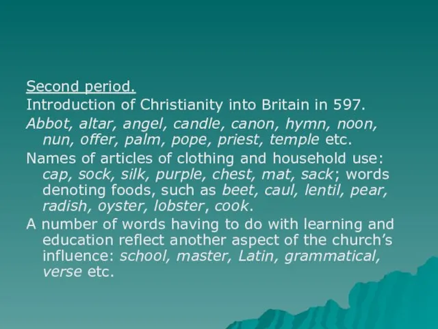 Second period. Introduction of Christianity into Britain in 597. Abbot, altar,