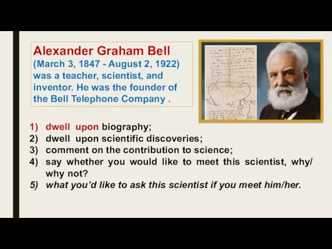 dwell upon biography; dwell upon scientific discoveries; comment on the contribution