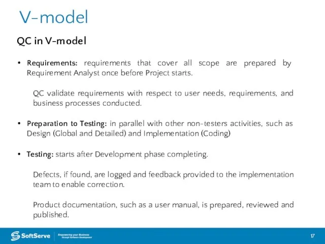 V-model QC in V-model Requirements: requirements that cover all scope are