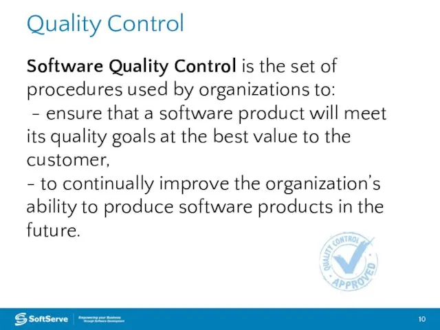 Quality Control European Headquarters – Lviv, Ukraine Software Quality Control is