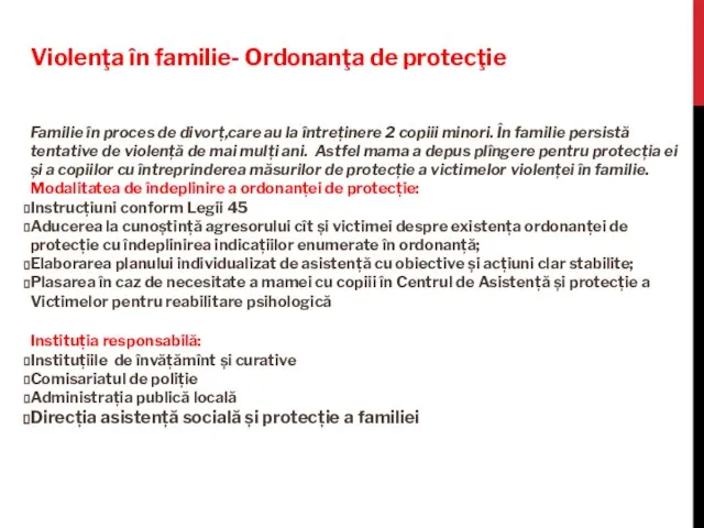 Violenţa în familie- Ordonanţa de protecţie Familie în proces de divorț,care