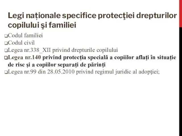 Legi naționale specifice protecţiei drepturilor copilului şi familiei Codul familiei Codul