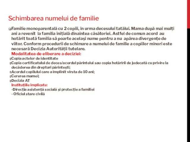 Schimbarea numelui de familie Familie monoparentală cu 2 copiii, în urma