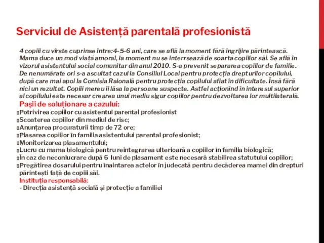 Serviciul de Asistență parentală profesionistă 4 copiii cu vîrste cuprinse între:4-5-6