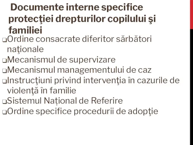 Documente interne specifice protecţiei drepturilor copilului şi familiei Ordine consacrate diferitor