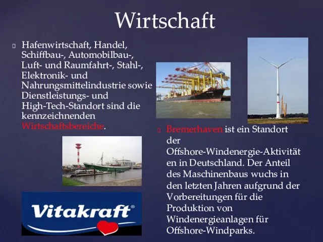 Wirtschaft Hafenwirtschaft, Handel, Schiffbau-, Automobilbau-, Luft- und Raumfahrt-, Stahl-, Elektronik- und