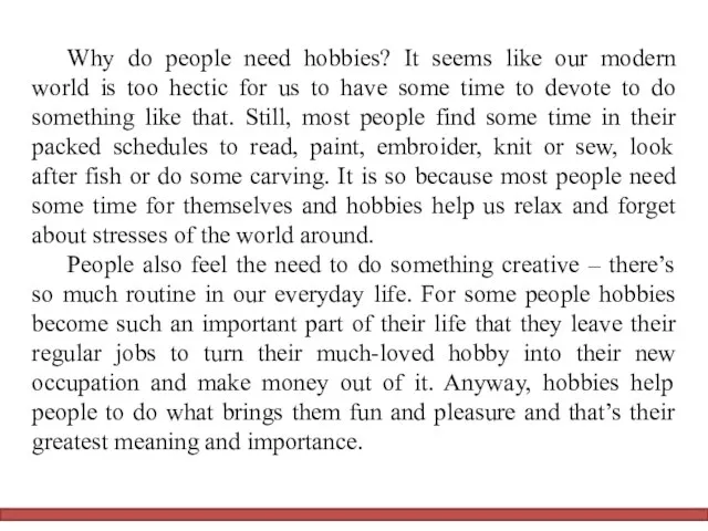 Why do people need hobbies? It seems like our modern world