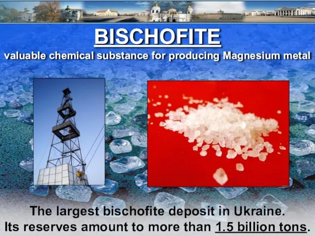 BISCHOFITE valuable chemical substance for producing Magnesium metal The largest bischofite