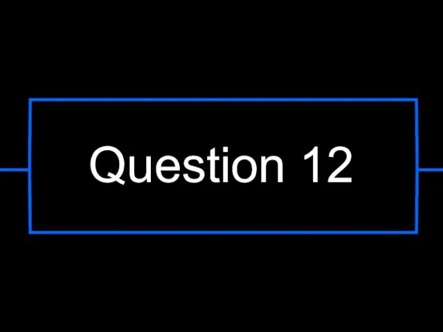 Question 12