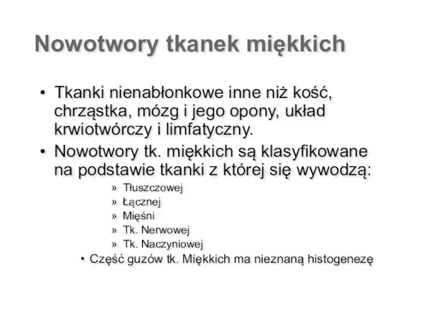 Nowotwory tkanek miękkich Tkanki nienabłonkowe inne niż kość, chrząstka, mózg i