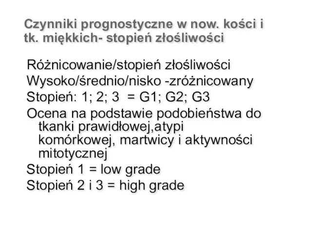 Czynniki prognostyczne w now. kości i tk. miękkich- stopień złośliwości Różnicowanie/stopień