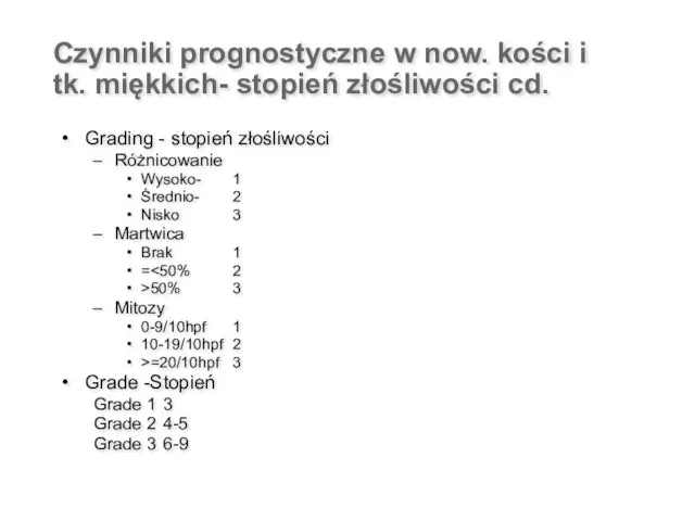 Czynniki prognostyczne w now. kości i tk. miękkich- stopień złośliwości cd.