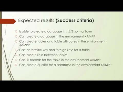 Expected results (Success criteria) Is able to create a database in