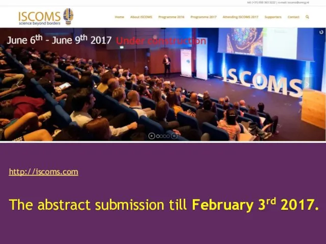 http://iscoms.com The abstract submission till February 3rd 2017.