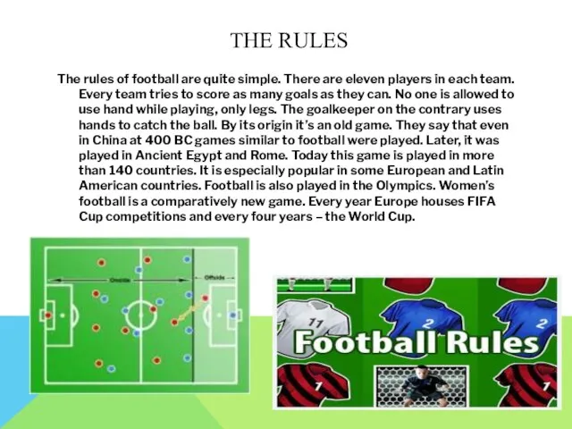 THE RULES The rules of football are quite simple. There are