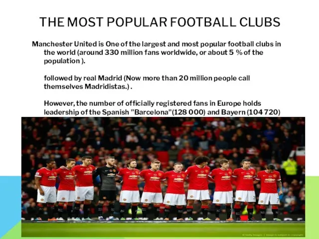 THE MOST POPULAR FOOTBALL CLUBS Manchester United is One of the