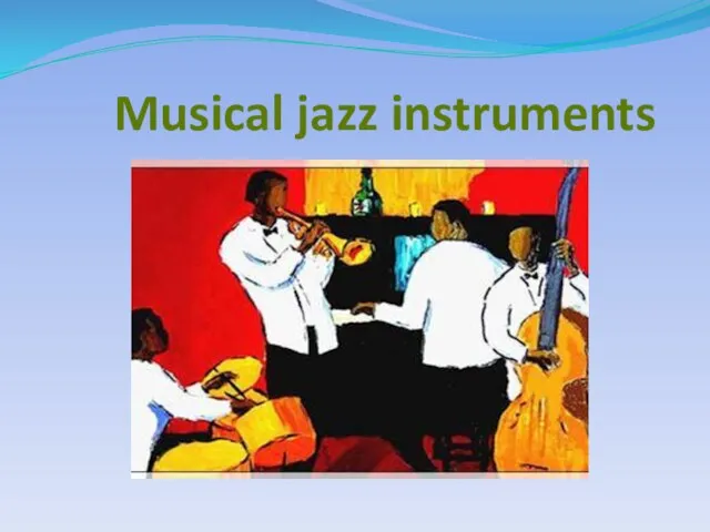 Musical jazz instruments