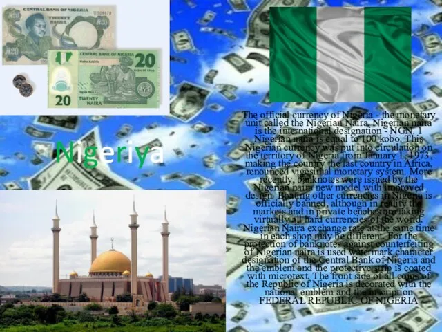 Nigeriya The official currency of Nigeria - the monetary unit called