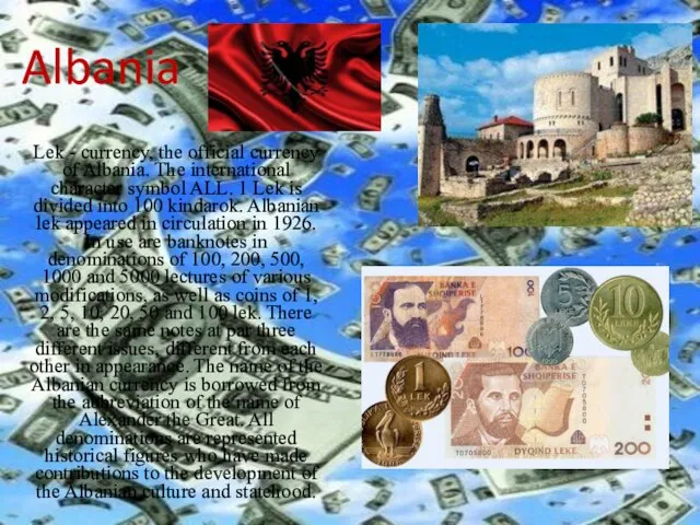 Albania Lek - currency, the official currency of Albania. The international