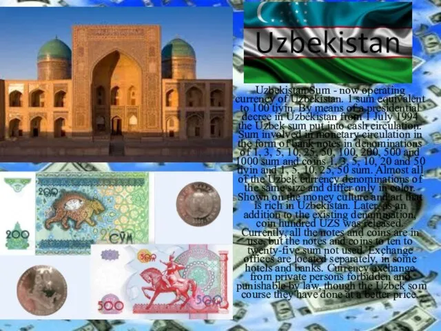 Uzbekistan Uzbekistan Sum - now operating currency of Uzbekistan. 1 sum