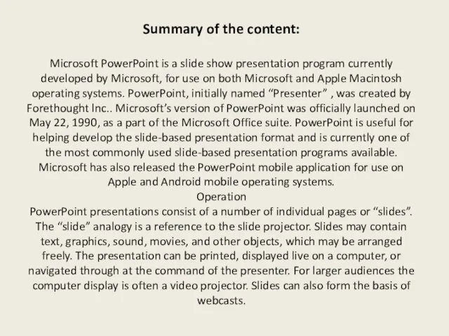 Summary of the content: Microsoft PowerPoint is a slide show presentation