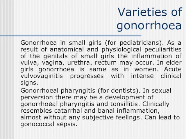 Varieties of gonorrhoea Gonorrhoea in small girls (for pediatricians). As a