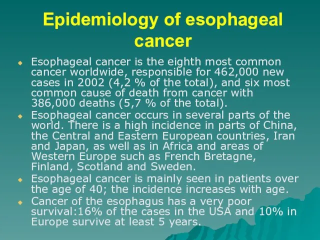 Epidemiology of esophageal cancer Esophageal cancer is the eighth most common