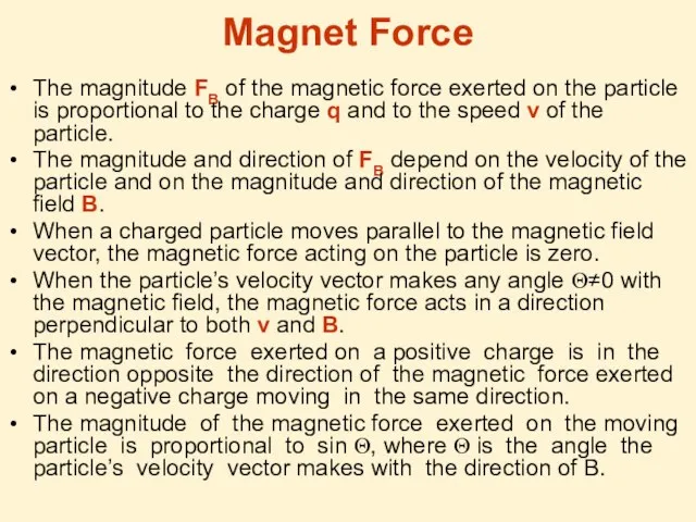 Magnet Force The magnitude FB of the magnetic force exerted on